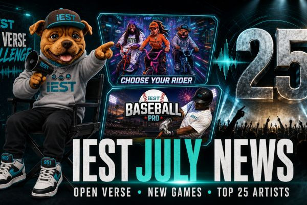 IEST July News: Open Verse Challenge, New Games & The Top 25 Artist
